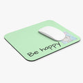 Be Happy Mouse Pad
